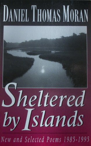 Imagen de archivo de Sheltered by islands: New and selected poems, 1985-1995 a la venta por Kennys Bookstore