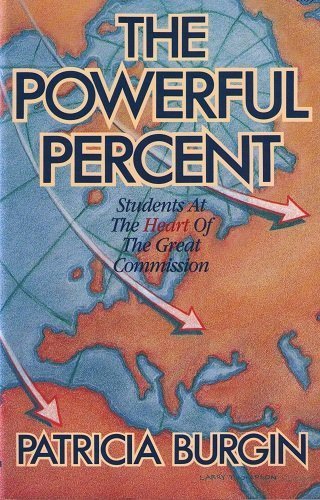 Stock image for The powerful percent: Students at the heart of the Great Commission for sale by ThriftBooks-Atlanta