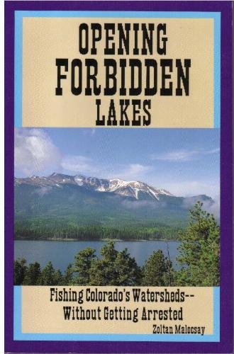 Stock image for Opening Forbidden Lakes: Fishing Colorado's Watershed for sale by Once Upon A Time Books