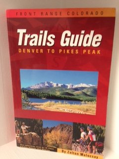 Stock image for Trail Guide to Front Range Colorado - Denver to Pike's Peak for sale by Wonder Book