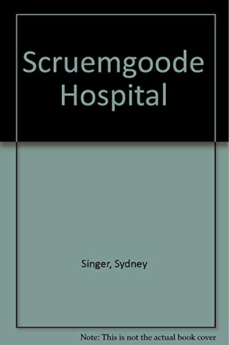 Stock image for Scruemgoode Hospital for sale by Black and Read Books, Music & Games