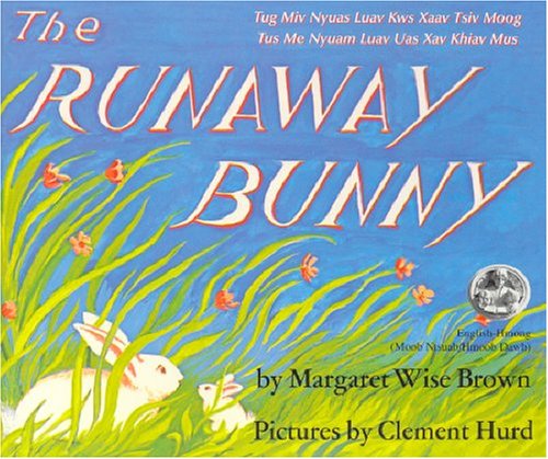 Stock image for The Runaway Bunny =: Tug MIV Nyuas Luav Kws Xaav Tsiv Moog = Tus Me Nyuam Luav Uas Xav Khiav Mus for sale by ThriftBooks-Dallas