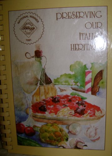Imagen de archivo de Preserving Our Italian Heritage Cookbook a la venta por Orion Tech