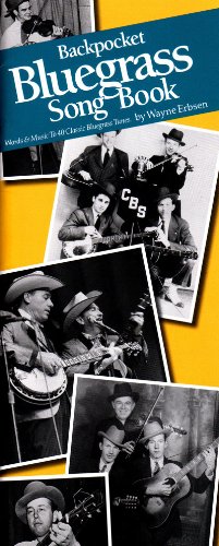 Beispielbild fr Backpocket Bluegrass Songbook : Words and Music to 40 Classic Bluegrass Tunes zum Verkauf von Better World Books