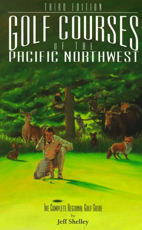 Beispielbild fr Golf Courses of the Pacific Northwest zum Verkauf von Half Price Books Inc.