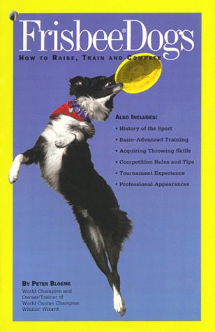 9780962934629: Frisbee Dogs: How to Raise, Train and Compete