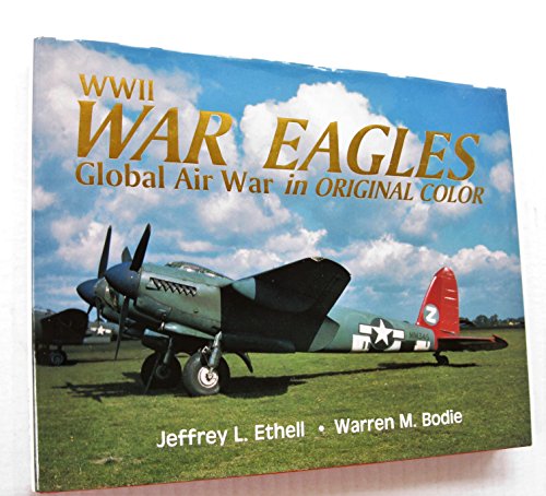 Imagen de archivo de WWII War Eagles: Global Air War in Original Color a la venta por Ergodebooks