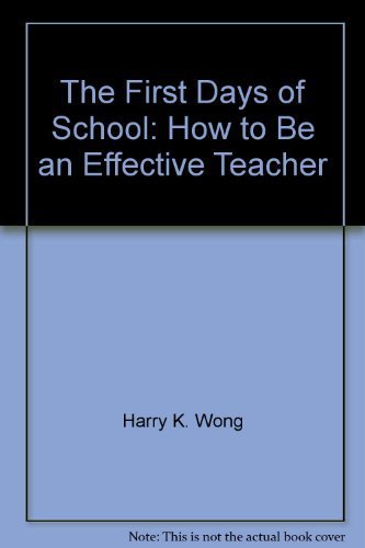 9780962936012: The First Days of School: How to Be an Effective Teacher