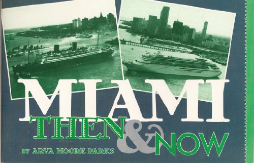 Imagen de archivo de Miami Then & Now a la venta por ThriftBooks-Atlanta