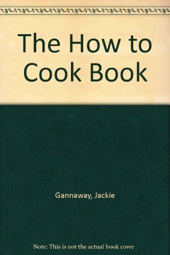 Beispielbild fr The How-to-Cook Book zum Verkauf von Better World Books