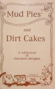 Beispielbild fr Mud Pies and Dirt Cakes : A Collection of Chocolate Delights zum Verkauf von Wonder Book