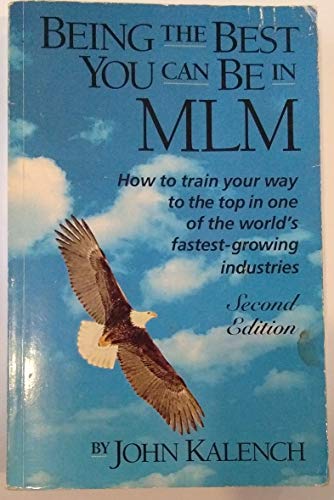 Beispielbild fr Being the Best You Can Be in MLM: How to Train Your Way to the Top in Multi-Level/Network Marketing-America's Fastest-Growing Industries zum Verkauf von Wonder Book