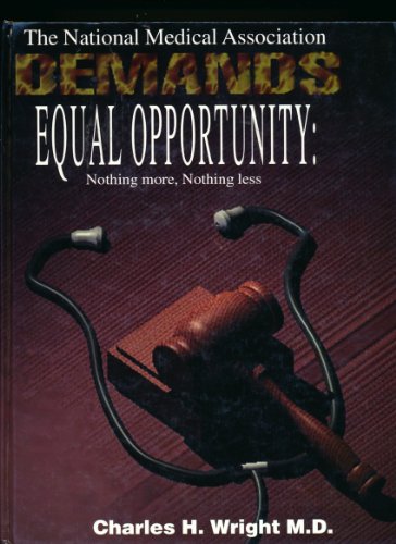 Stock image for The National Medical Association Demands Equal Opportunity : Nothing More, Nothing Less for sale by Better World Books