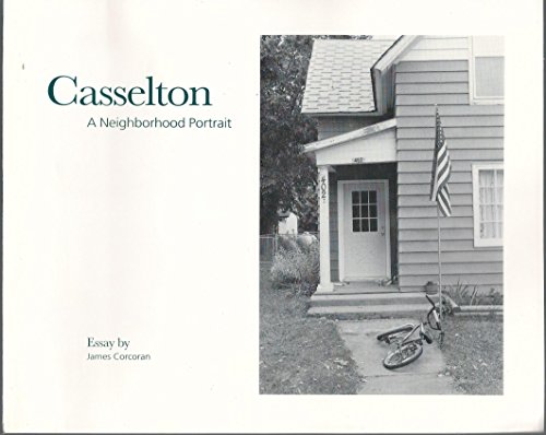 Casselton: A Neighborhood Portrait (Prairie Documents Photographic Book Series) (9780962947230) by James Corcoran; Gudmundson Wayne.; Andrea Berninger; Michael Moos; Moorhead Stat