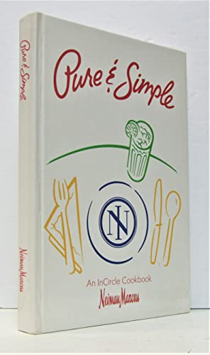 Imagen de archivo de Pure & Simple: An InCircle Cookbook (Neiman Marcus) a la venta por Orion Tech