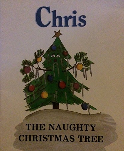Beispielbild fr Chris, The Naughty Christmas Tree zum Verkauf von Alf Books