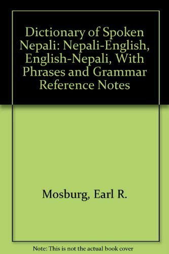 Beispielbild fr Dictionary of Spoken Nepali: Nepali-English, English-Nepali, With Phrases and Grammar Reference Notes zum Verkauf von Wonder Book