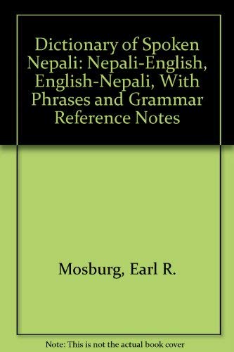 Stock image for Dictionary of Spoken Nepali: Nepali-English & English-Nepali, with Phrases and Grammar Reference Notes for sale by ThriftBooks-Atlanta