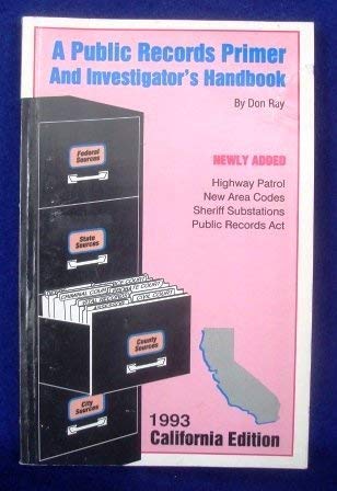 Stock image for A public records primer and investigator's handbook: Newly added--libraries, chambers of commerce, regional newspapers, genealogical libraries, sheriffs, police for sale by HPB-Red
