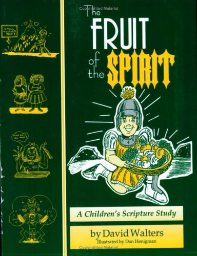 Fruit of the Spirit: a Children's Bible Study of Galatians 5:22 (9780962955938) by David Walters