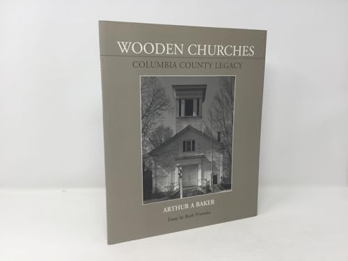 Stock image for WOODEN CHURCHES, COLUMBIA COUNTY LEGACY ( NYS) for sale by Melanie Nelson Books
