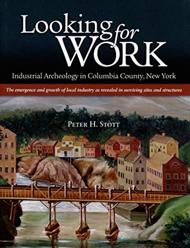 9780962958021: Looking for Work: Industrial Archeology in Columbia County, New York