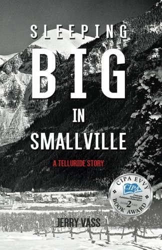 Imagen de archivo de Sleeping Big in Smallville: A Telluride Story a la venta por HPB-Ruby