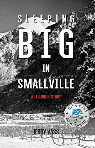 Stock image for Sleeping Big in Smallville: A Telluride Story for sale by HPB-Ruby