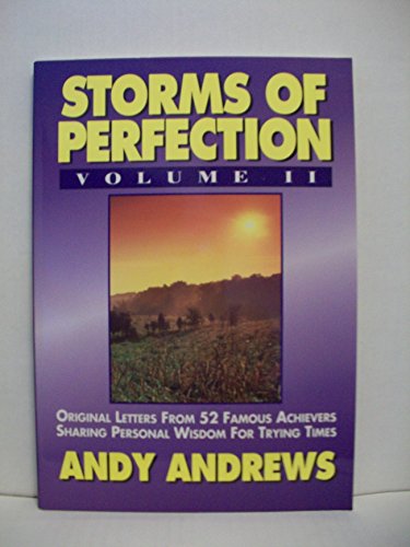 Beispielbild fr Storms of Perfection Volume II ~ Original Letters from 52 Famous Achievers Sharing Personal Wisdom for Trying Times zum Verkauf von Wonder Book