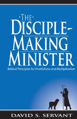 9780962962585: The Disciple-Making Minister: Biblical Principles for Fruitfulness and Multiplication