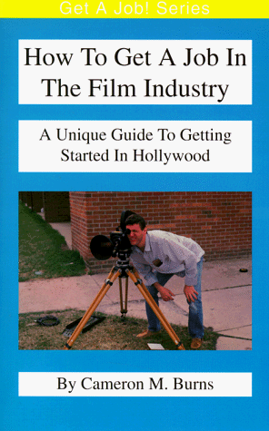 Stock image for How To Get A Job In The Film Industry for sale by Wonder Book