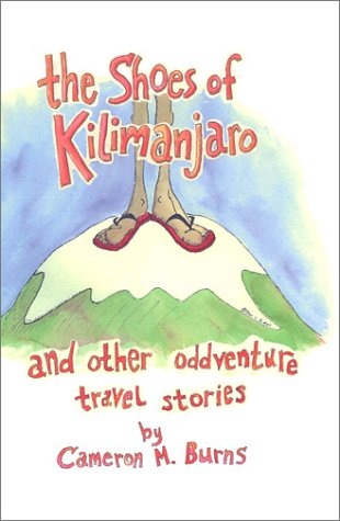 Stock image for The Shoes of Kilimanjaro & Other Oddventure Travel Stories for sale by ThriftBooks-Atlanta