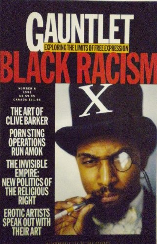 Beispielbild fr Gauntlet: Exploring the Limits of Free Express/Black Racism/Number 6 1993 (No 6) zum Verkauf von Wonder Book