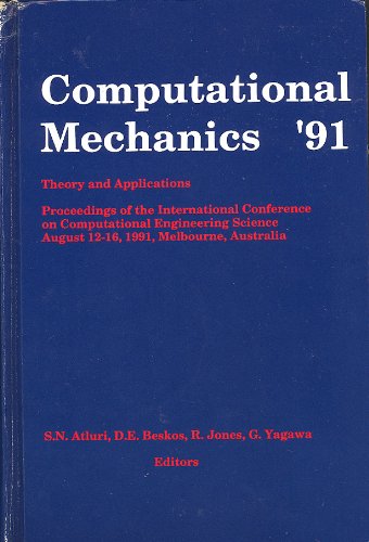 9780962969560: Computational Mechanics '91: Theory and Applications: Proceedings of the International Conference on Computational Engineering Science, Aug 12-16, 1991, Melbourne, Australia