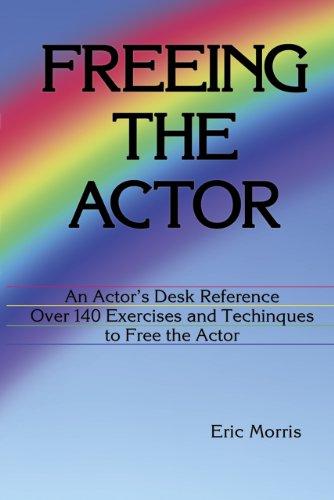 Stock image for Freeing the Actor: An Actor's Desk Reference for sale by ThriftBooks-Atlanta