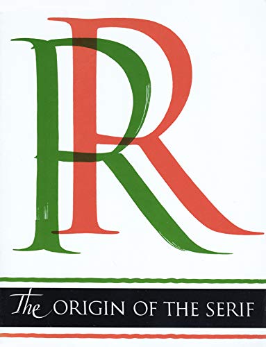 Imagen de archivo de The Origin of the Serif: Brush Writing and Roman Letters a la venta por Byrd Books