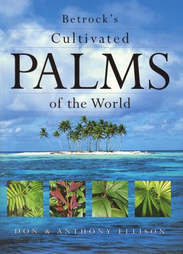 Betrock's Cultivated Palms of the World (9780962976155) by Don Ellison; Anthony Ellison