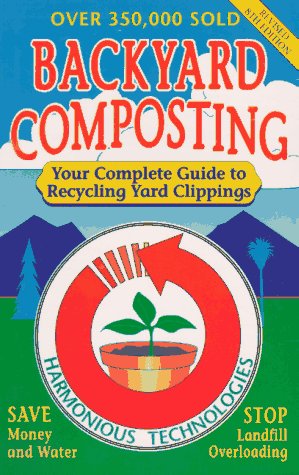 Stock image for Backyard Composting: Your Complete Guide to Recycling Yard Clippings for sale by ThriftBooks-Atlanta