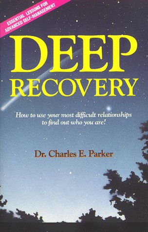 Beispielbild fr Deep Recovery : How to Use Your Most Difficult Relationships to Find Out Who You Are! zum Verkauf von Better World Books