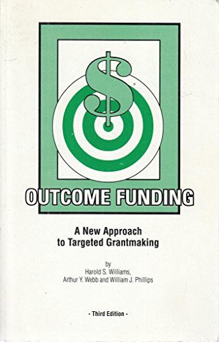 Imagen de archivo de Outcome Funding: A New Approach to Targeted Grantmaking a la venta por Once Upon A Time Books