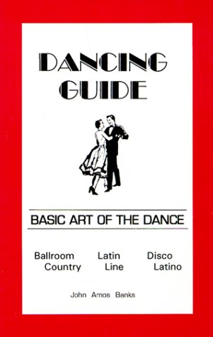 Imagen de archivo de Dancing Guide : Basic Art of the Dance a la venta por Better World Books: West