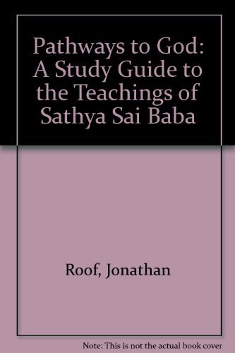 Stock image for Pathways to God: A Study Guide to the Teachings of Sri Sathya Sai Baba for sale by ThriftBooks-Atlanta