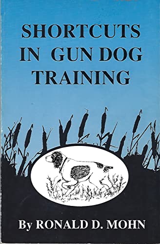 Stock image for Shortcuts in Gun Dog Training for sale by Reader's Corner, Inc.