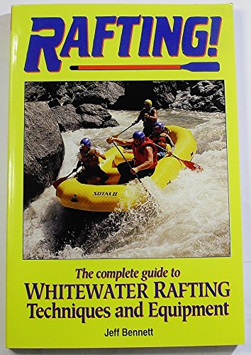 Stock image for Rafting Whitewater Rivers : The Complete Guide to Whitewater Rafting Equipment and Techniques for sale by Better World Books: West