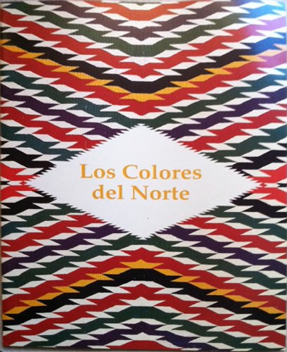 Los Colores del Norte (9780962985300) by [???]