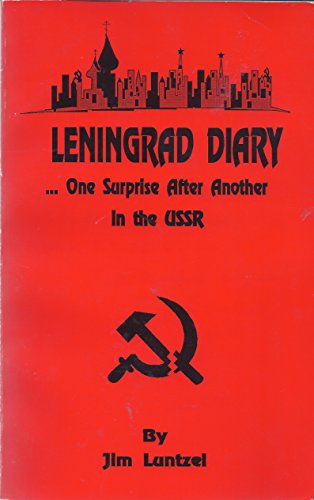 Leningrad Diary: One Surprise After Another in the U.S.S.R.
