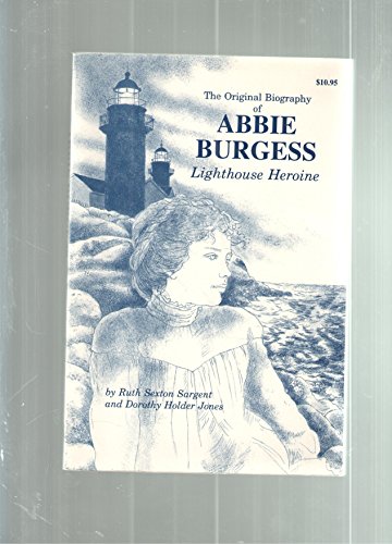 9780962988257: The Original Biography of Abbie Burgess Lighthouse Heroine
