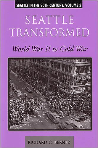 9780962988929: Title: Seattle transformed World war II to cold war Seatt