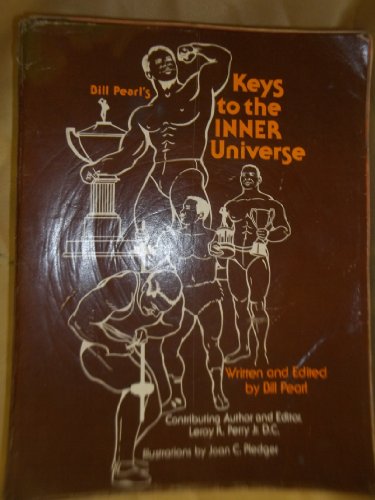 9780962991004: Bill Pearl's Keys to the Inner Universe