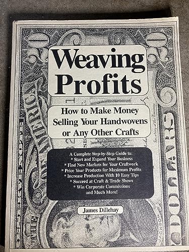 Stock image for Weaving Profits : How to Make Money Selling Your Handwovens for sale by Better World Books